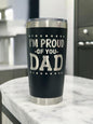 Proud Dad Tumbler. Father's Days Special Gifts. Stainless Steel Tumbler Cup with Lid Double Wall Vacuum Insulated Powder.